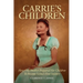 Carrie's Children: How One Mother Prepared Her Children to Become Selma's Foot Soldiers