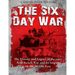 The Six Day War: The History and Legacy of the 1967 Arab-Israeli War and Its Impact on the Middle East