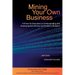 Mining Your Own Business: A Primer for Executives on Understanding and Employing Data Mining and Predictive Analytics