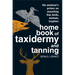 Home Book of Taxidermy and Tanning
