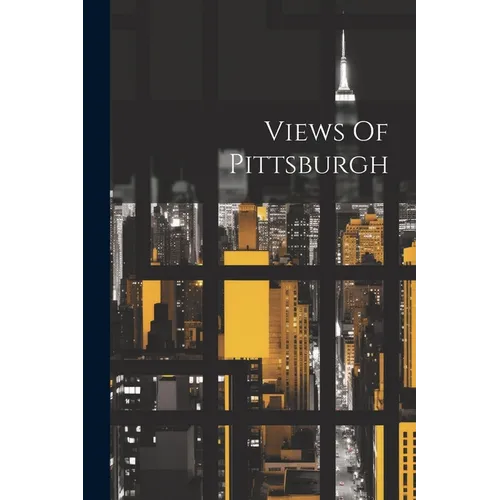 Views Of Pittsburgh