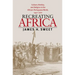 Recreating Africa: Culture, Kinship, and Religion in the African-Portuguese World, 1441-1770