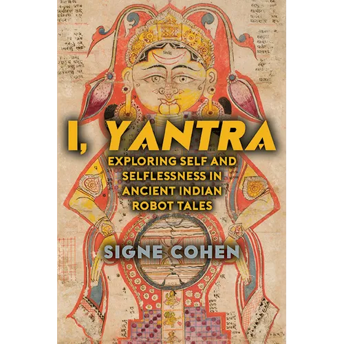 I, Yantra: Exploring Self and Selflessness in Ancient Indian Robot Tales