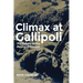 Climax at Gallipoli: The Failure of the August Offensive Volume 42