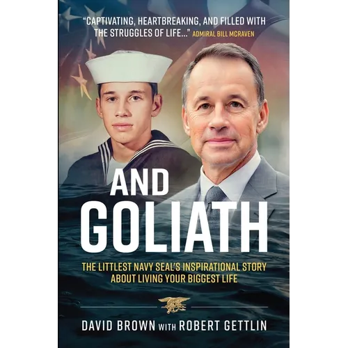 And Goliath: The Littlest Navy SEAL's Inspirational Story About Living Your Biggest Life