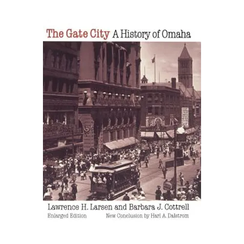 The Gate City: A History of Omaha (Enlarged Edition)
