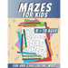 Mazes For Kids Ages 8-12: Maze Activity Book, Fun and Challenging Maze and Problem-Solving