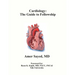 Cardiology: The Guide to Fellowship