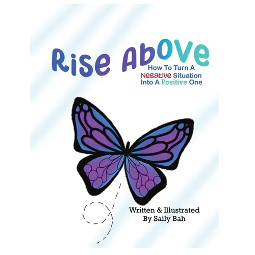 Rise Above: How to Turn a Negative Situation into a Positive One