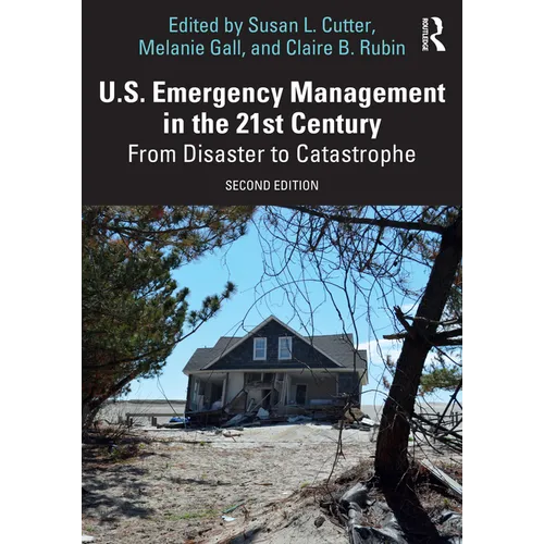 U.S. Emergency Management in the 21st Century: From Disaster to Catastrophe