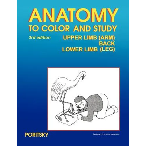 Anatomy to Color and Study Upper and Lower Limbs 3rd Edition