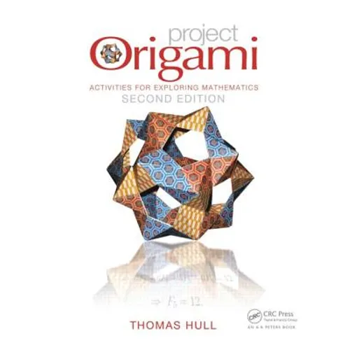Project Origami: Activities for Exploring Mathematics, Second Edition