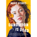 Dandelion Is Dead: A Novel about Life