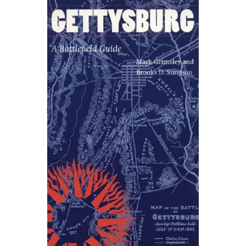 Gettysburg: A Battlefield Guide
