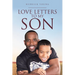 Love Letters to My Son