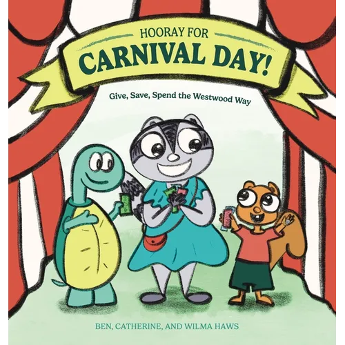 Hooray for Carnival Day!: Give, Save, Spend the Westwood Way