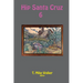 Hip Santa Cruz 6: First-person Accounts of the Hip Culture of Santa Cruz, California in the 1960s, 1970s, and 1980s