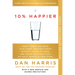 10% Happier 10th Anniversary: How I Tamed the Voice in My Head, Reduced Stress Without Losing My Edge, and Found Self-Help That Actually Works--A True