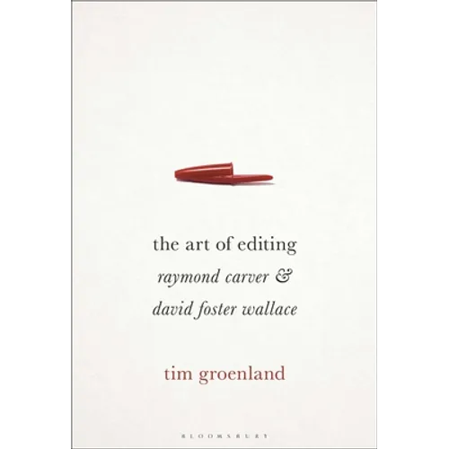 The Art of Editing: Raymond Carver and David Foster Wallace