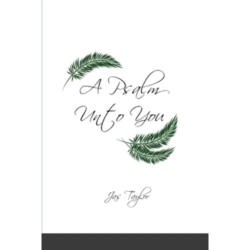 A Psalm Unto You