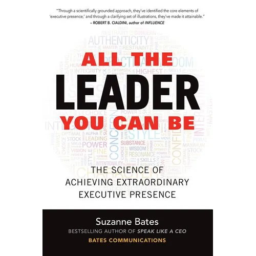 All the Leader You Can Be: The Science of Achieving Extraordinary Executive Presence