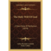 The Holy Will Of God: A Short Rule Of Perfection (1878)