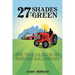 27 Shades of Green: The True Colors of a Small American Farmer