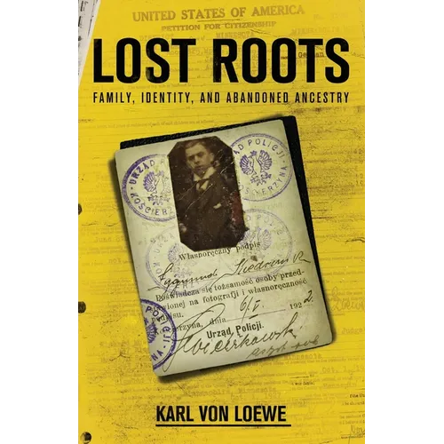 Lost Roots: Family, Identity, and Abandoned Ancestry