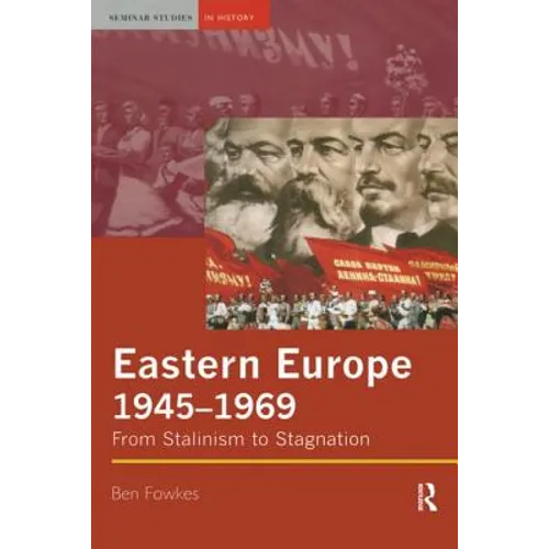 Eastern Europe 1945-1969: From Stalinism to Stagnation