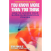 You Know More Than You Think