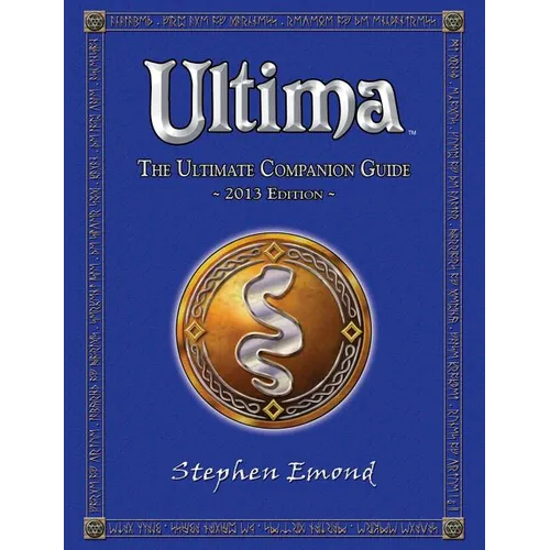 Ultima: The Ultimate Companion Guide: 2013 Edition