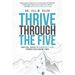 Thrive Through the Five: Practical Truths to Powerfully Lead through Challenging Times