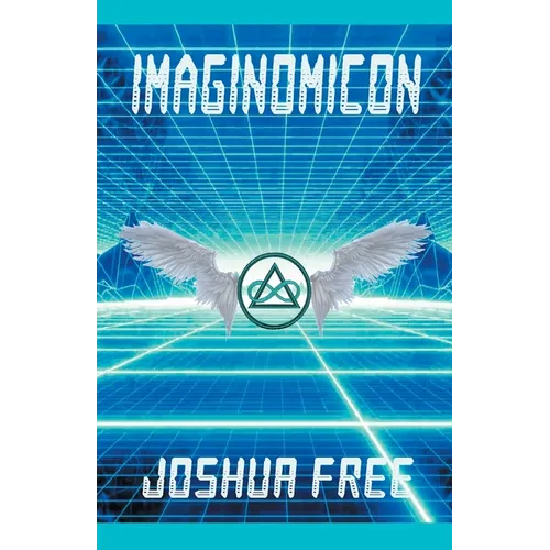 Imaginomicon (Revised Edition): Accessing the Gateway to Higher Universes (A New Grimoire for the Human Spirit)