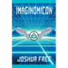 Imaginomicon (Revised Edition): Accessing the Gateway to Higher Universes (A New Grimoire for the Human Spirit)