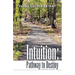 Intuition: Pathway to Destiny Second Edition