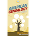 American Genealogy: How to Trace Your American Family Tree