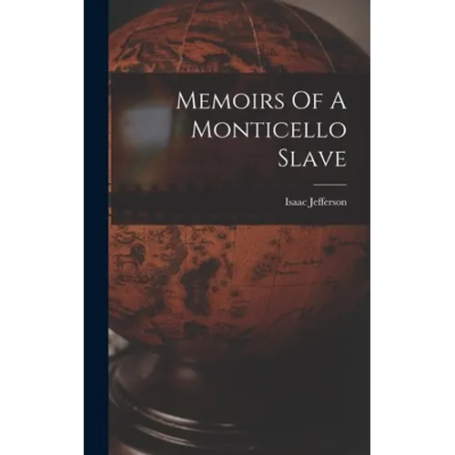 Memoirs Of A Monticello Slave