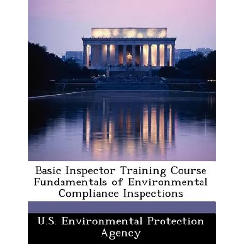 Basic Inspector Training Course Fundamentals of Environmental Compliance Inspections