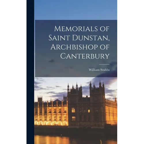 Memorials of Saint Dunstan, Archbishop of Canterbury