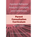 Applied Behavior Analysis Concepts and Definitions: Parent Consultation Curriculum: Trainer Guide