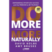 Do More More Naturally: Empowering Effortless Success and the Freedom to Be Yourself