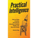 Practical Intelligence: How to Think Critically, Deconstruct Situations, Analyze Deeply, and Never Be Fooled