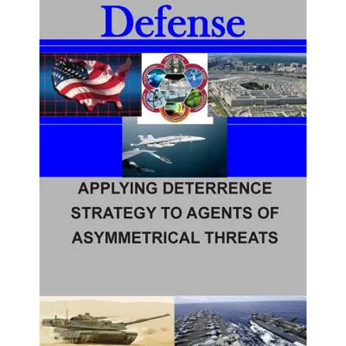 Applying Deterrence Strategy to Agents of Asymmetrical Threats