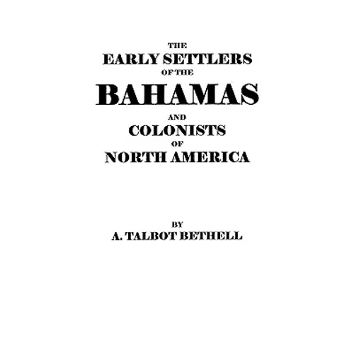Early Settlers of the Bahamas and Colonists of North America