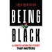 Being Black: A South African Story That Matters