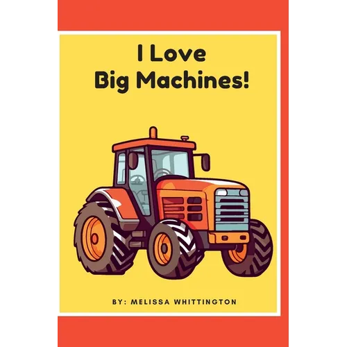 I Love Big Machines