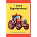 I Love Big Machines