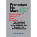 Premature No More: Simple and Natural Home Remedies to Combat Premature Ejaculation for Improved Performance