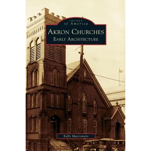 Akron Churches: Early Architecture