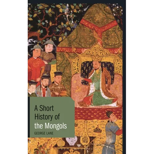 A Short History of the Mongols